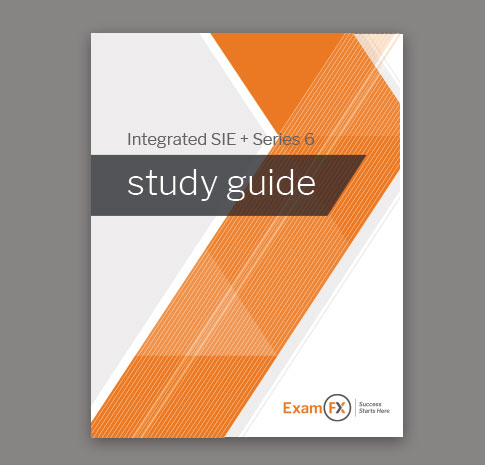 Integrated SIE and Series 6 Exam Prep Study Guide Integrated SIE and Series 6 program study guide