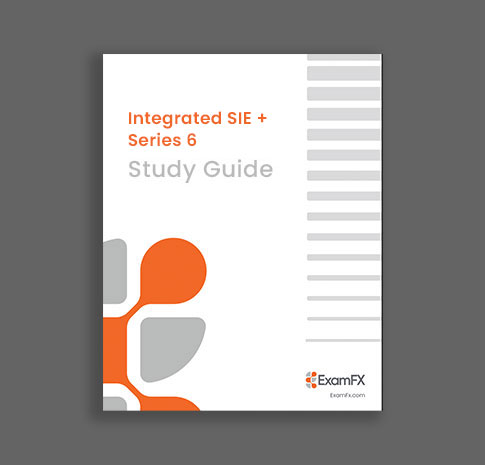 Integrated SIE and Series 6 Exam Prep Study Guide Integrated SIE and Series 6 program study guide