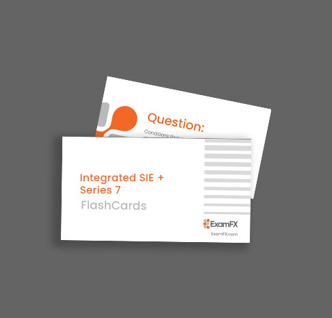 Integrated SIE and Series 7 Exam Prep Flash Cards Integrated SIE and Series 7 program flash cards
